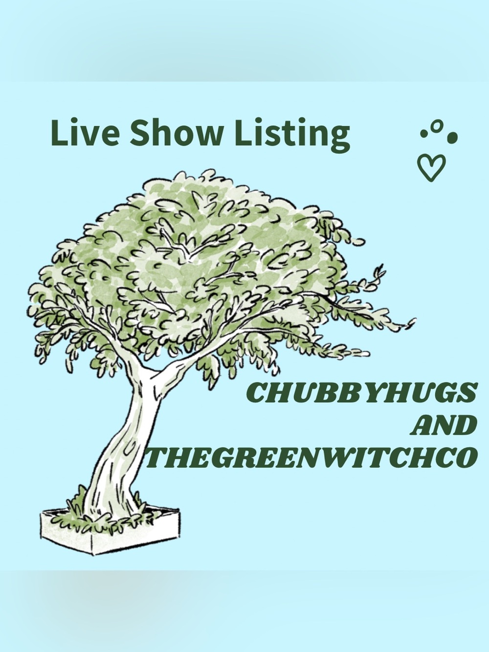 ChubbyHugs and Thegreenwitchco - LIVE